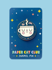 No Coffee, No Workee Enamel Pin Badge