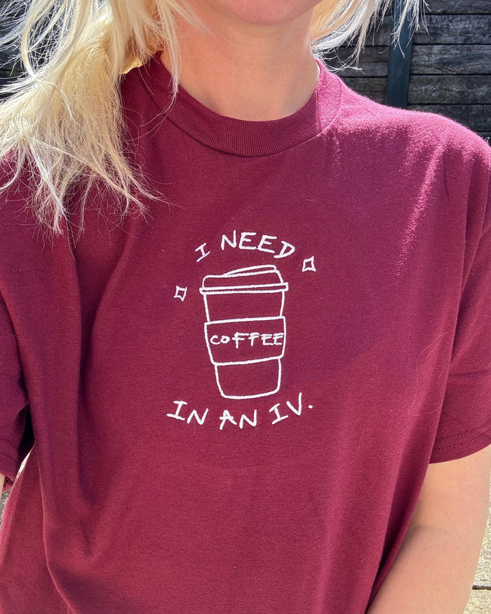 I Need Coffee in an IV Embroidered T-Shirt