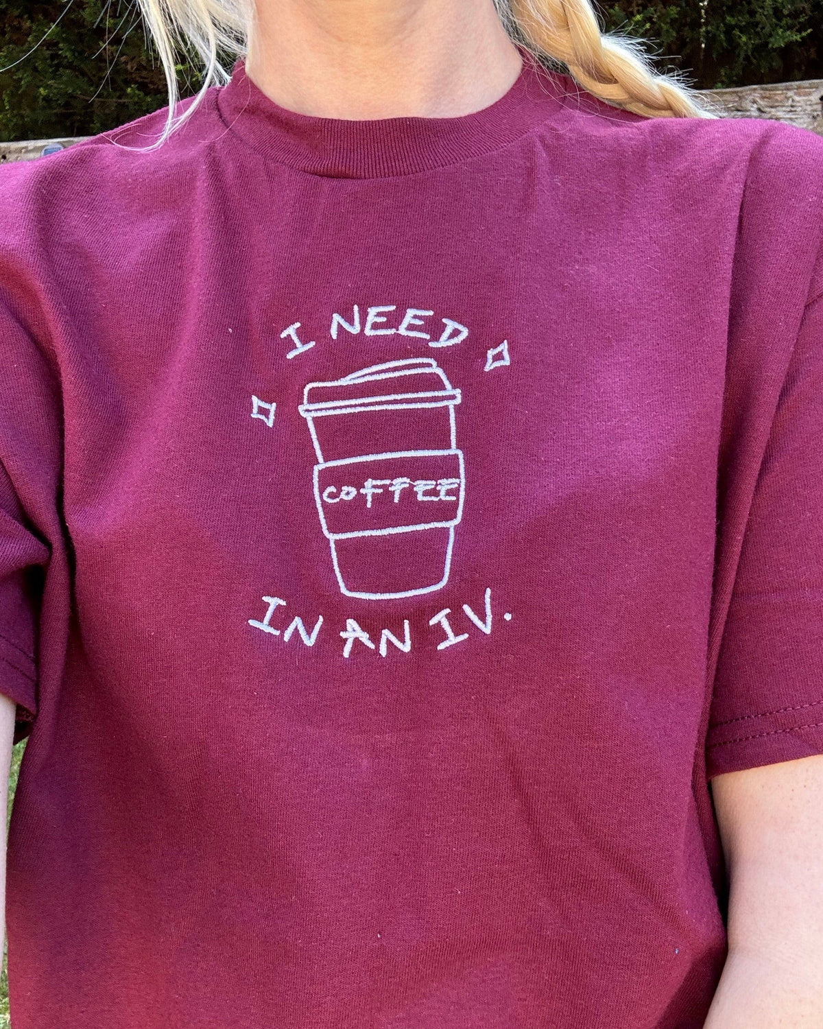 I Need Coffee in an IV Embroidered T-Shirt