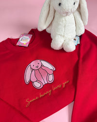 Some Bunny Loves You Sweatshirt